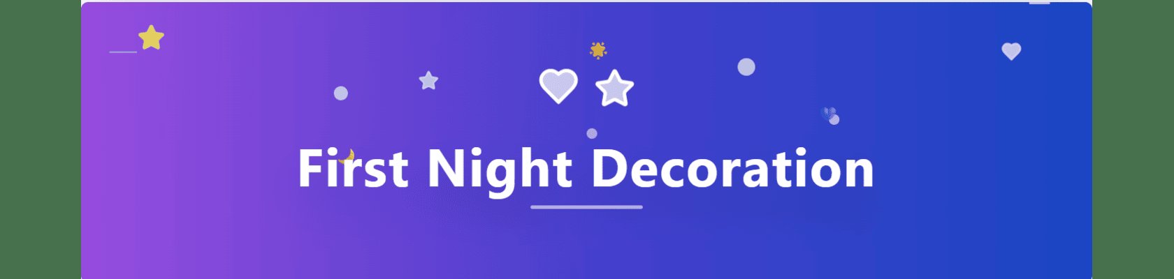 Romantic or first night decorations